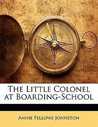 The Little Colonel at Boarding-School