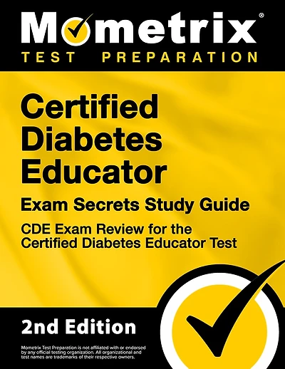 Certified Diabetes Educator Exam Secrets Study Guide - Cde Exam Review For the Certified Diabetes Educator Test: [2nd Edition]