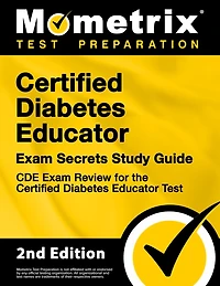 Certified Diabetes Educator Exam Secrets Study Guide - Cde Exam Review For the Certified Diabetes Educator Test: [2nd Edition]