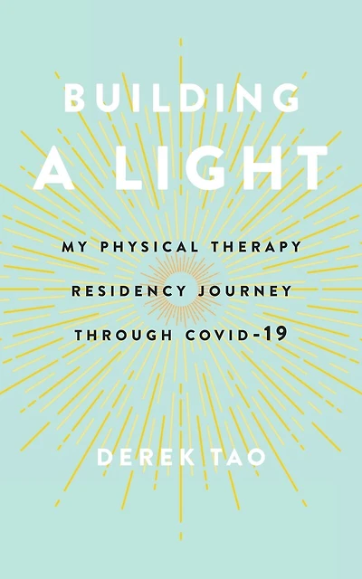 Building A Light: My Physical Therapy Residency Journey Through COVID-19