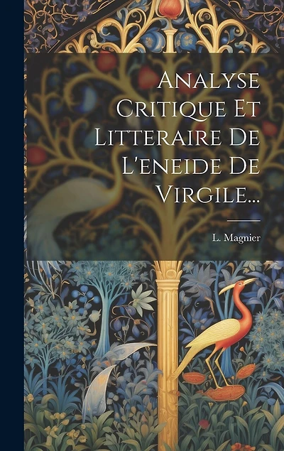 Analyse Critique Et Litteraire De L'eneide De Virgile...