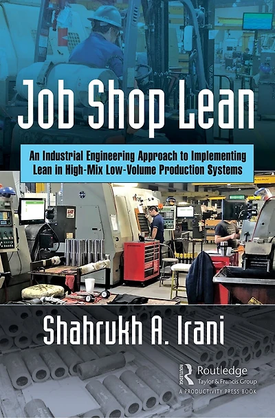 Job Shop Lean: An Industrial Engineering Approach To Implementing Lean High-mix Low-volume Production Systems