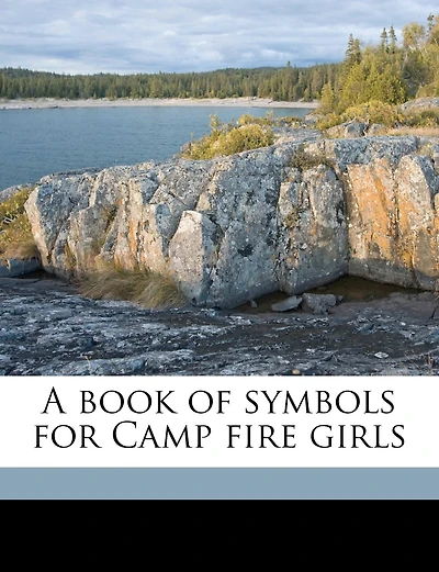 A Book Of Symbols For Camp Fire Girls