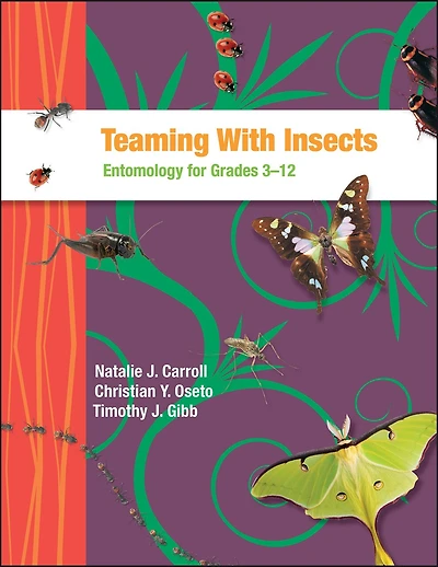 Teaming With Insects: Entomology for Grades 3–12