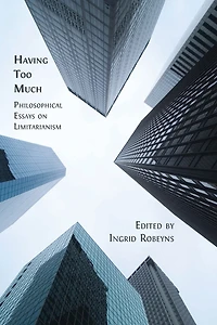 Having Too Much: Philosophical Essays on Limitarianism