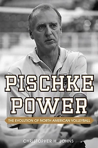 Pischke Power: The evolution of North American Volleyball