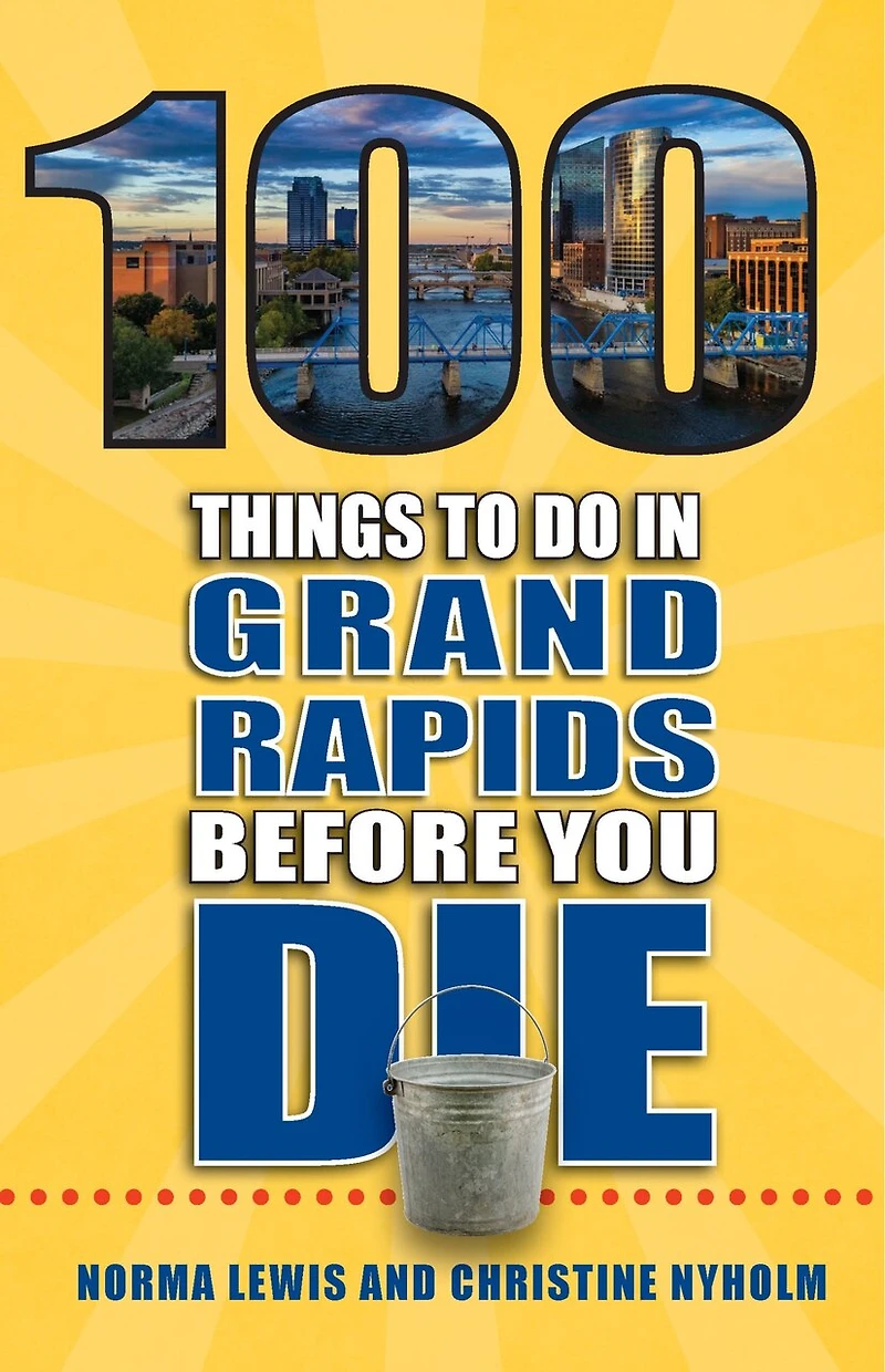 100 Things to Do Grand Rapids Before You Die