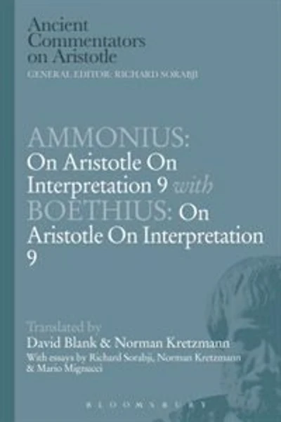 Ammonius: On Aristotle On Interpretation 9 With Boethius: On Aristotle On Interpretation 9