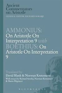 Ammonius: On Aristotle On Interpretation 9 With Boethius: On Aristotle On Interpretation 9