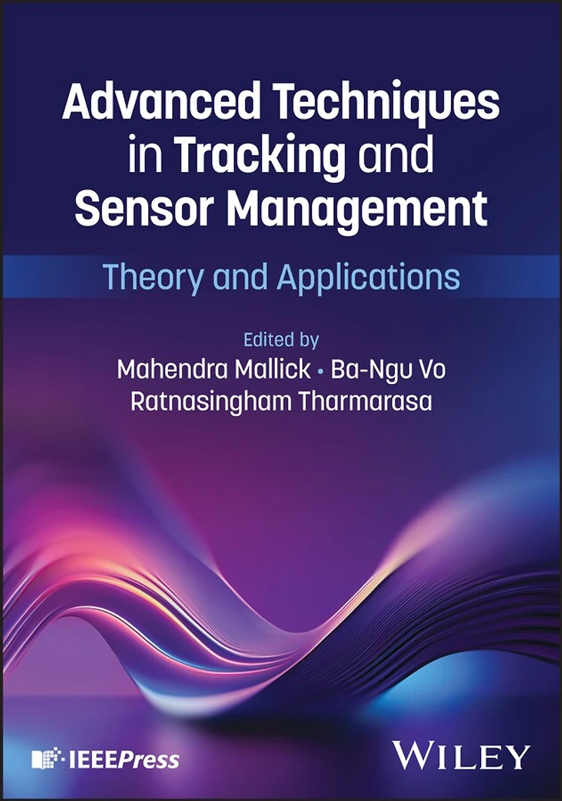 Advanced Techniques in Tracking and Sensor Management: Theory and Applications