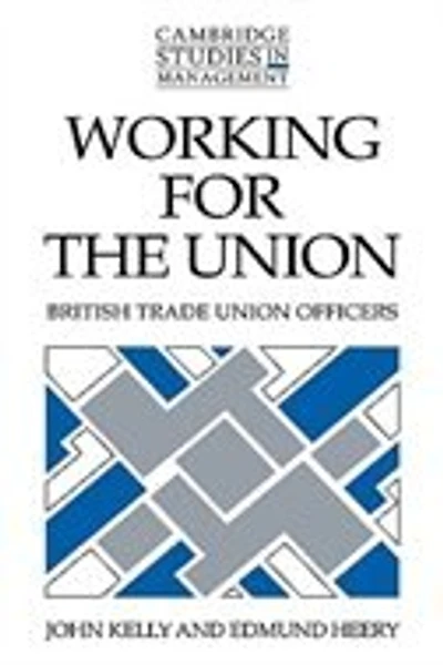 Working for the Union: British Trade Union Officers