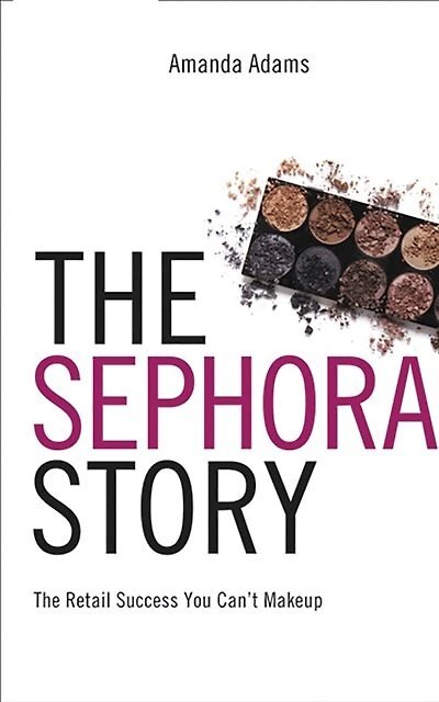 The Sephora Story: The Retail Success You Can't Make Up
