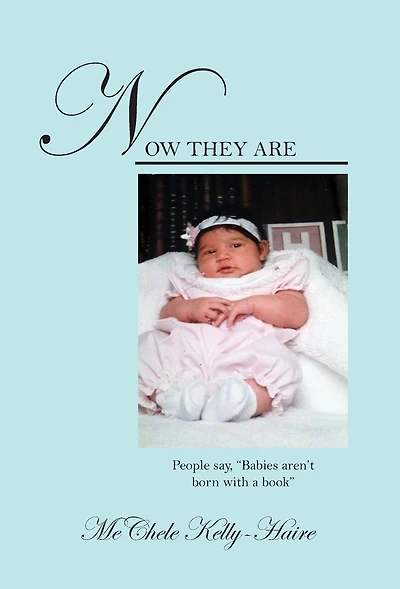 Now They Are: People say, "Babies aren't born with a book"