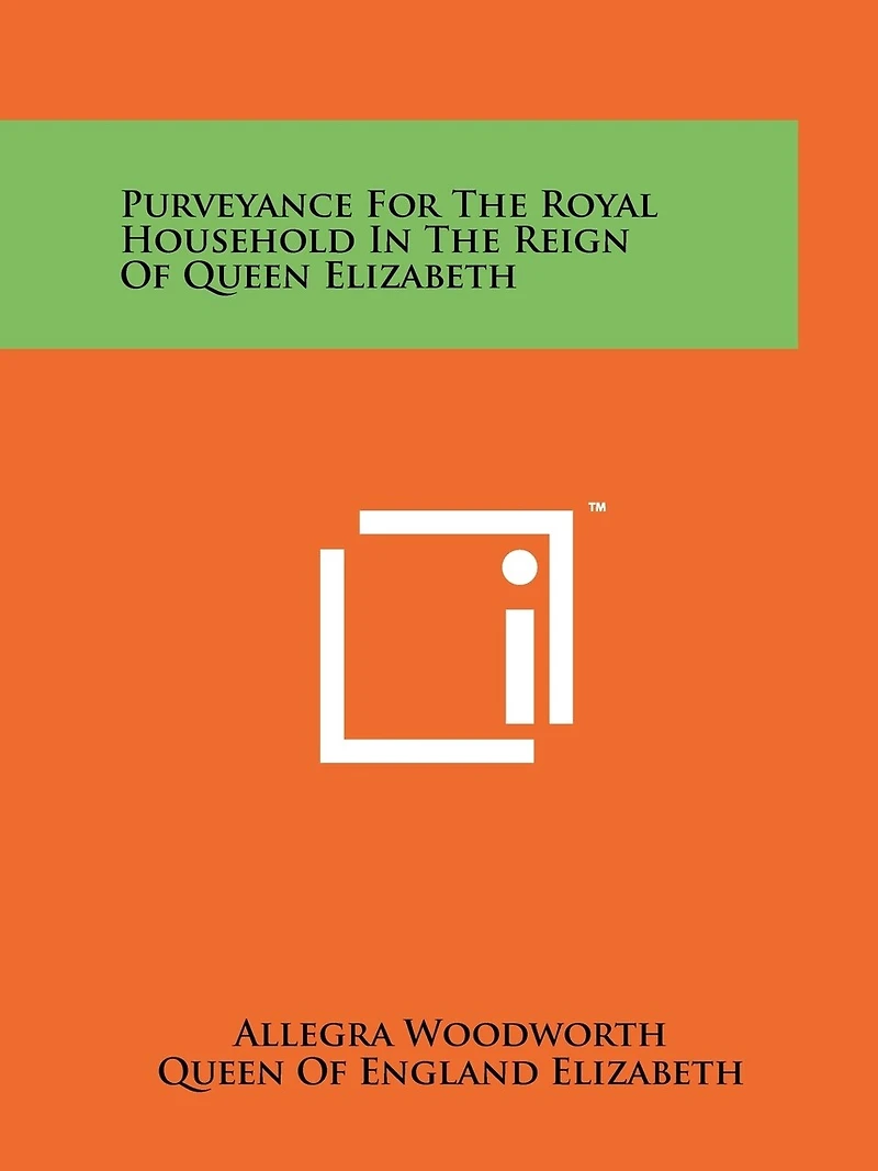 Purveyance For The Royal Household In The Reign Of Queen Elizabeth
