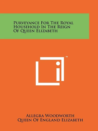 Purveyance For The Royal Household In The Reign Of Queen Elizabeth