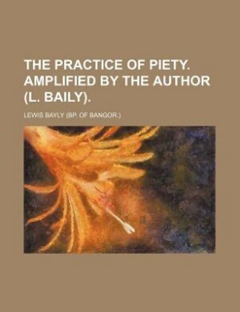 the practice of piety. Amplified by author (L. Baily).