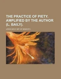 the practice of piety. Amplified by author (L. Baily).