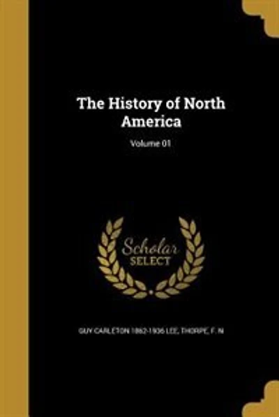 The History of North America; Volume 01