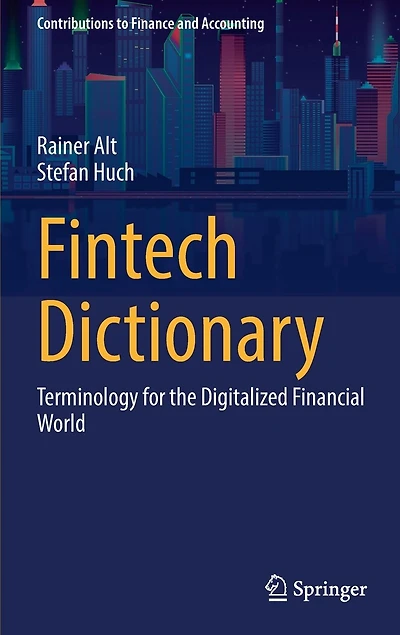 FinTech Dictionary: Terminology for the Digitalized Financial World