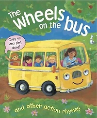 The Wheels On The Bus, and Other Action Rhymes: Copy Us and Sing Along!