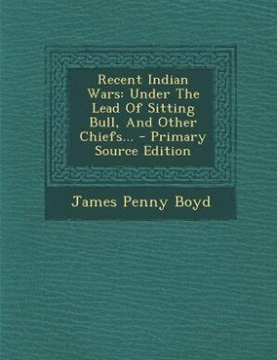 Recent Indian Wars: Under The Lead Of Sitting Bull, And Other Chiefs... - Primary Source Edition