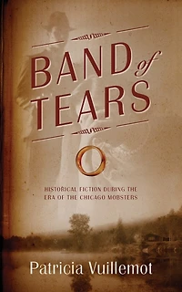 Band of Tears: Historical Fiction During the Era of the Chicago Mobsters