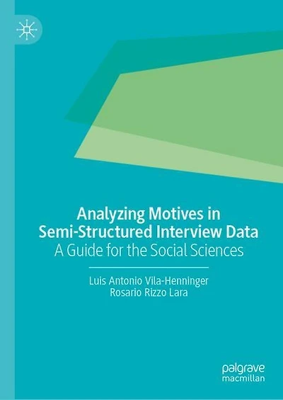Analyzing Motives Semi-Structured Interview Data: A Guide for the Social Sciences