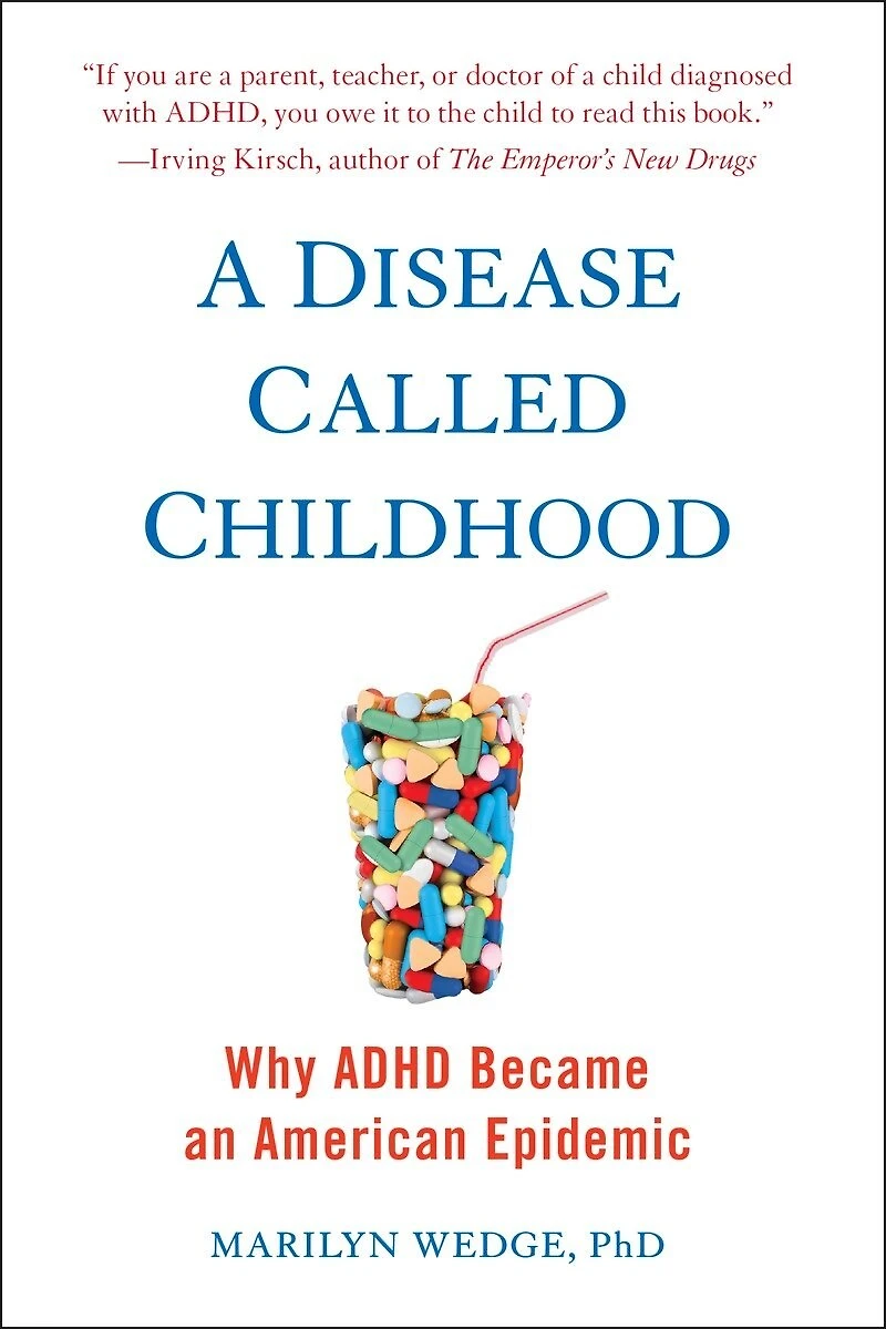 A Disease Called Childhood: Why Adhd Became An American Epidemic