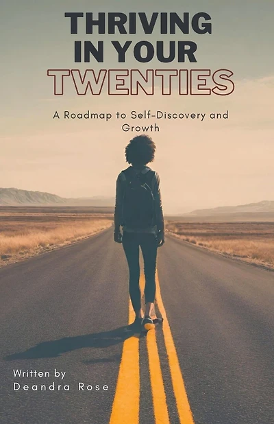 Thriving In Your Twenties: A Roadmap to Self - Discovery and Growth