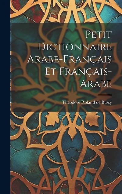 Petit Dictionnaire Arabe-français Et Français-arabe