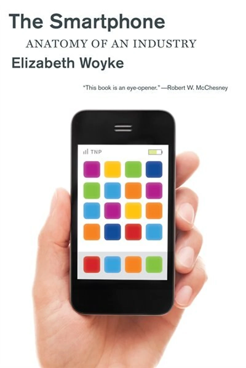 The Smartphone: Anatomy of an Industry