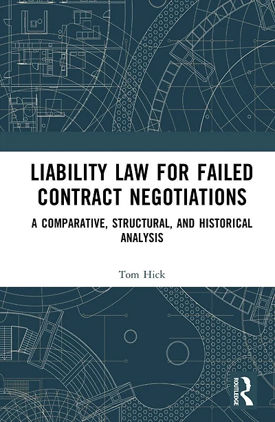 Liability Law for Failed Contract Negotiations: A Comparative, Structural, and Historical Analysis