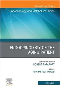 Endocrinology of the Aging Patient, An Issue and Metabolism Clinics North America