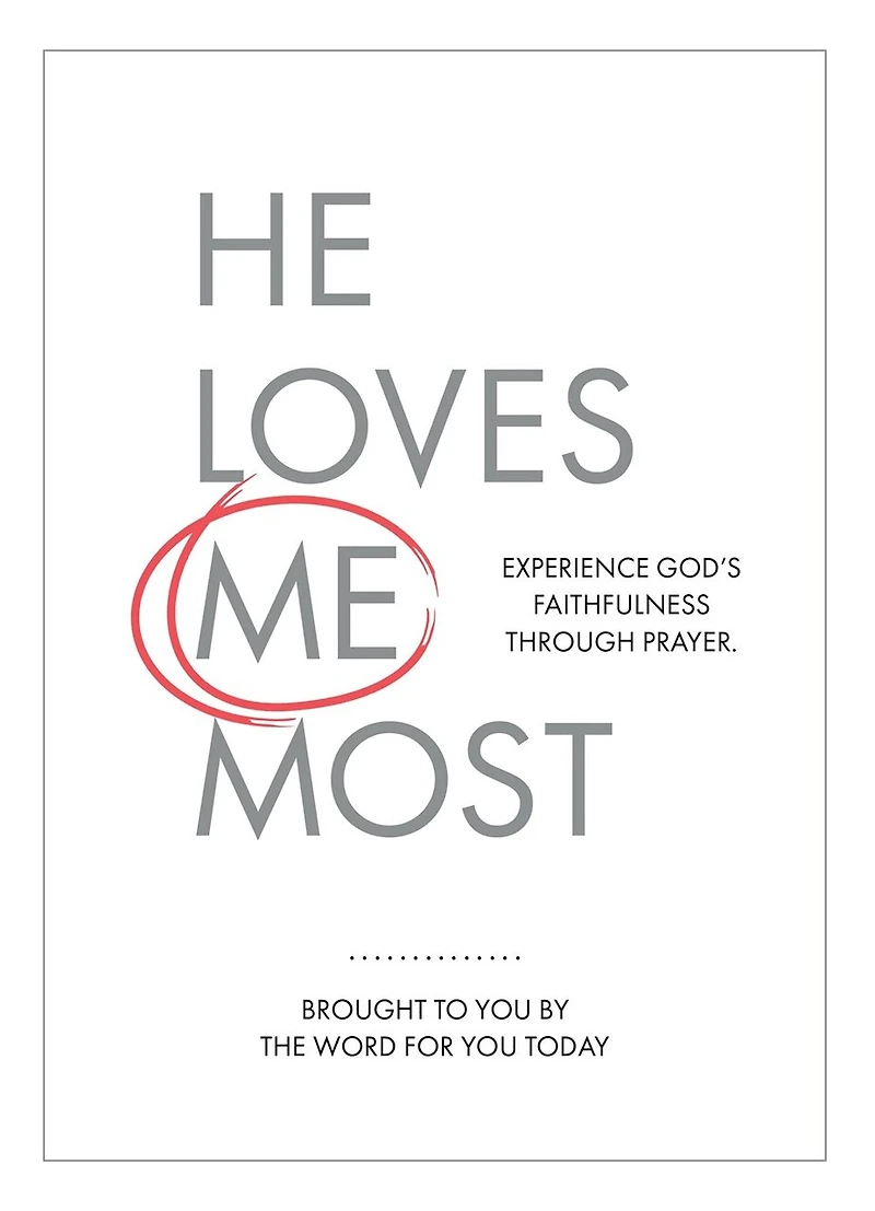 He Loves Me Most: Experience God’s Faithfulness Through Prayer