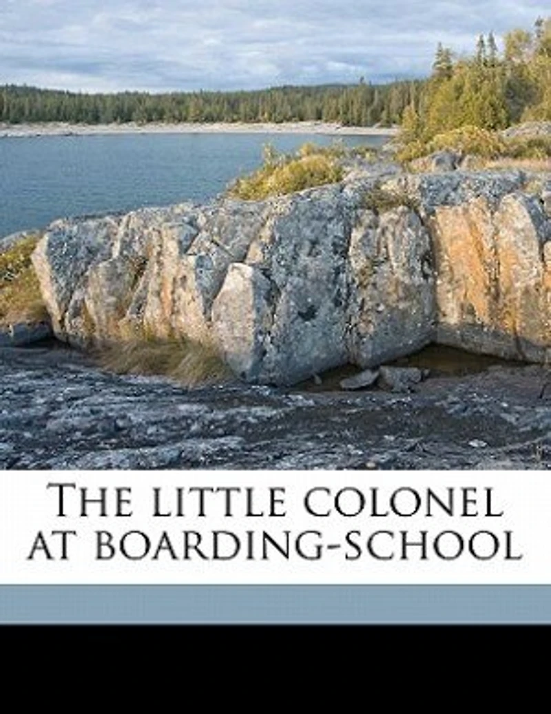 The Little Colonel at Boarding-School