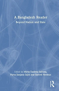 A Bangladesh Reader: Beyond Nation and State