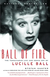 Ball of Fire: The Tumultuous Life and Comic Art Lucille