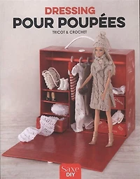 Dressing pour poupées : tricot & crochet: tricot & crochet