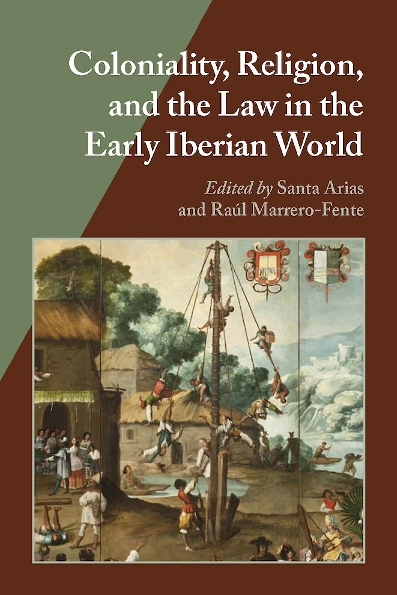 Coloniality, Religion, and the Law Early Iberian World