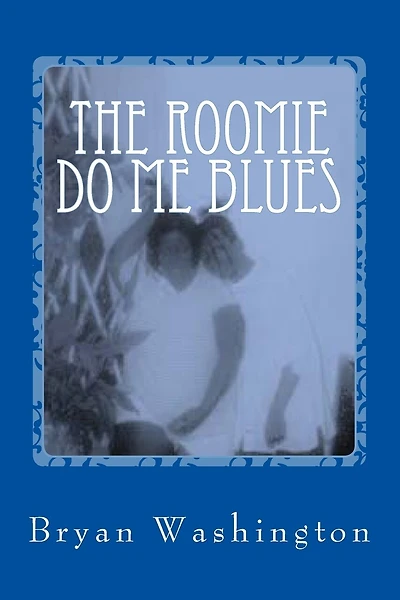 The Roomie Do Me Blues