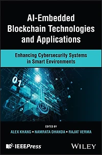 AI-Embedded Blockchain Technologies and Applications: Enhancing Cybersecurity Systems in Smart Environments