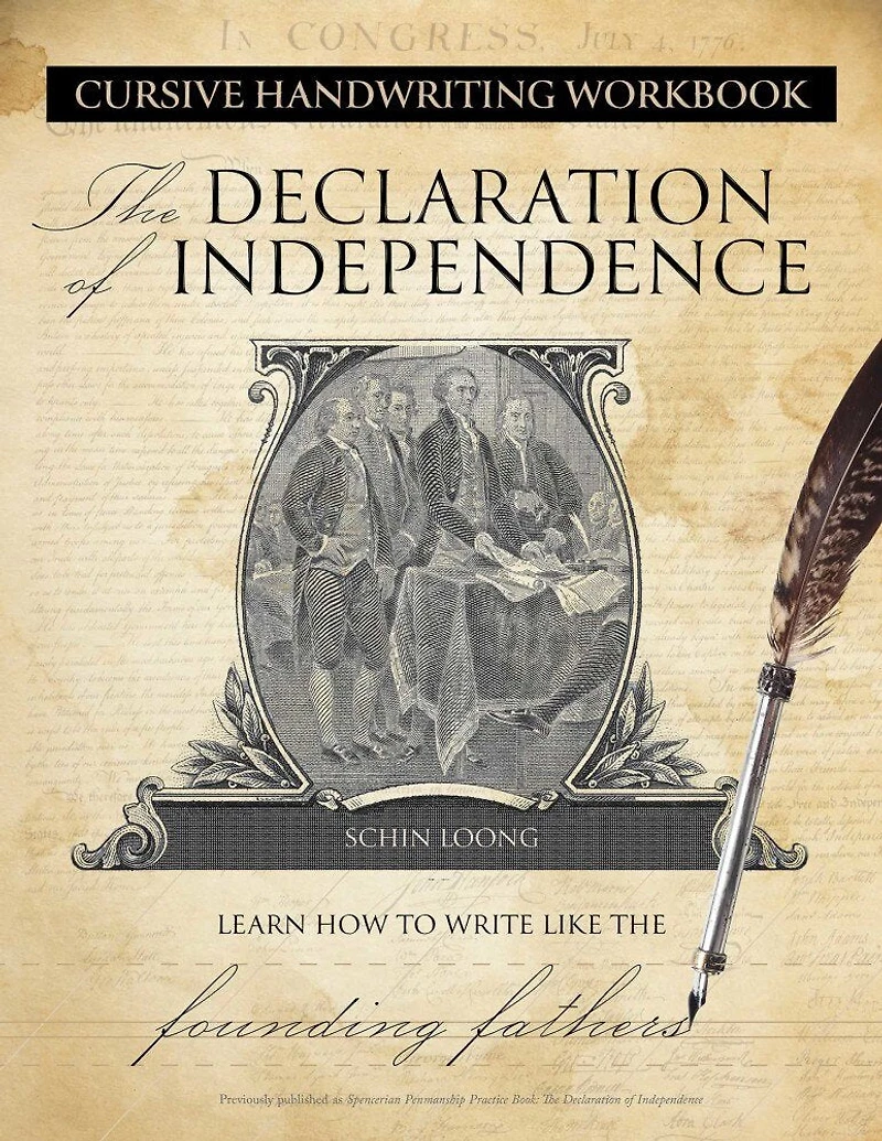 Cursive Handwriting Workbook: the Declaration of Independence: Learn How to Write Like Founding Fathers