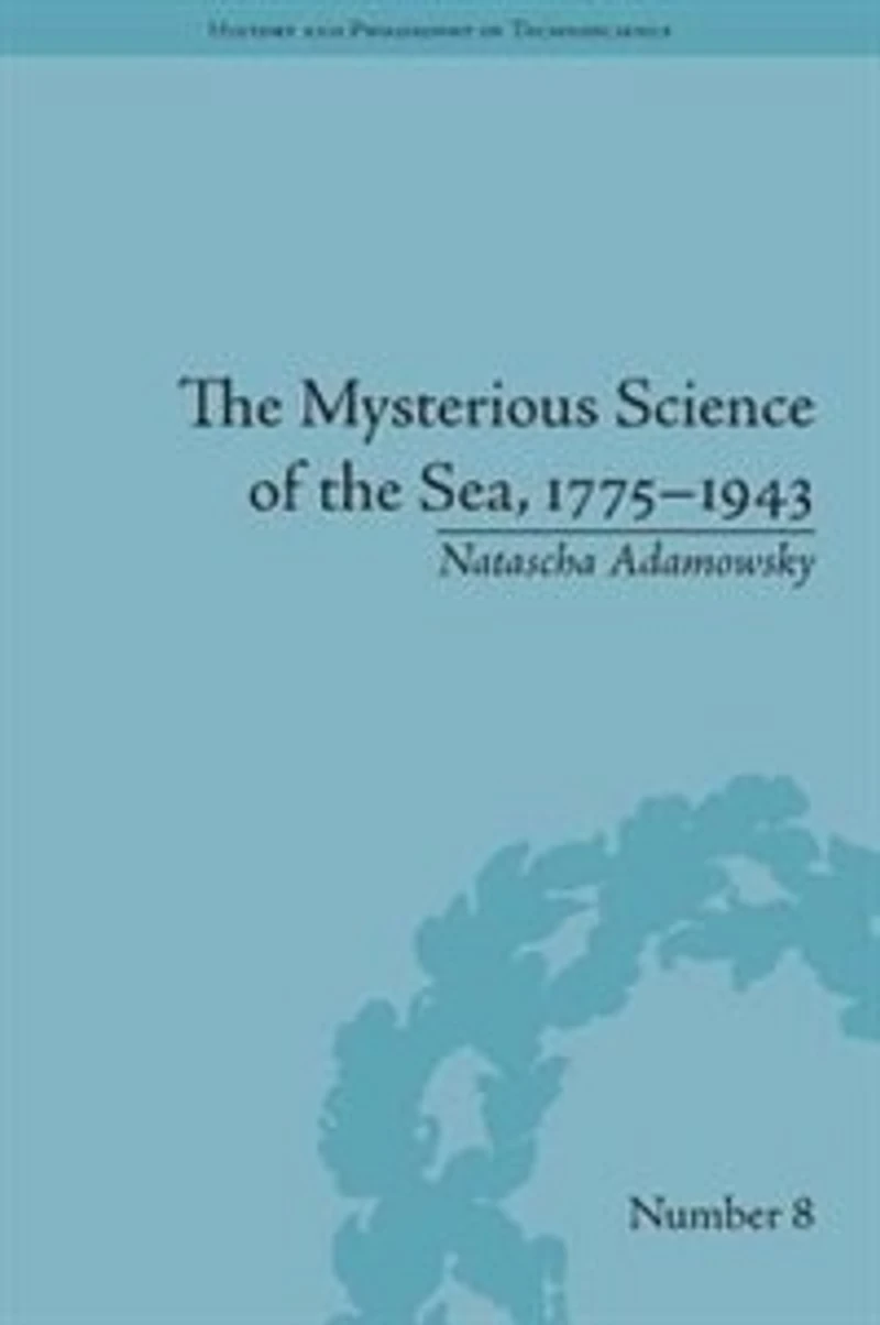 the Mysterious Science of Sea, 1775-1943