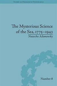 the Mysterious Science of Sea, 1775-1943