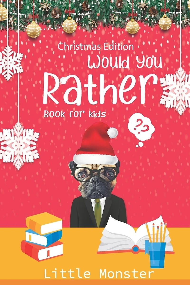 Would you rather book for kids: The Book of Jokes and Silly Scenarios for Children from 5-12 years old- Christmas edition Best game for family time (Christmas Gift)