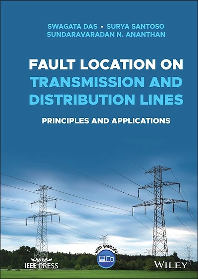 Fault Location on Transmission and Distribution Lines: Principles Applications