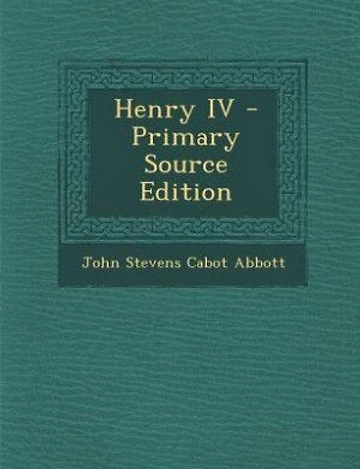 Henry IV - Primary Source Edition