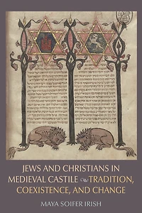Jews and Christians Medieval Castile: Tradition, Coexistence, Change