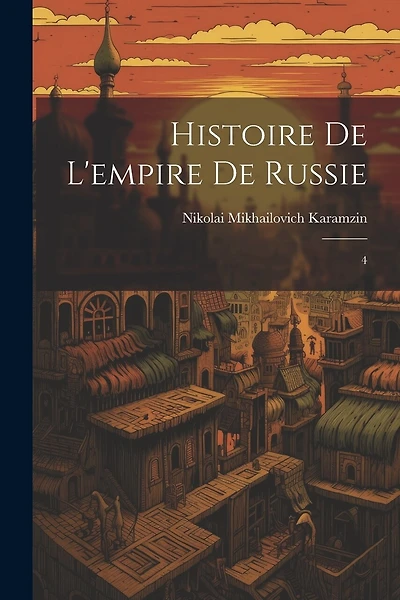 Histoire de l'empire de Russie: 4