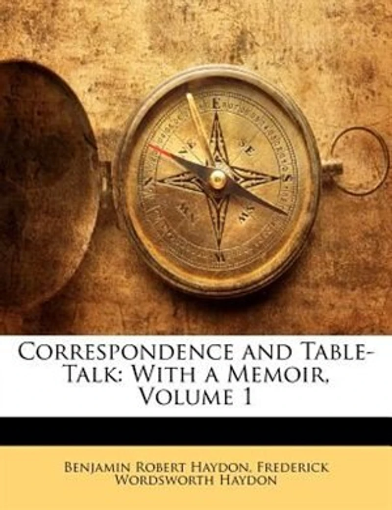 Correspondence and Table-Talk: With a Memoir, Volume 1